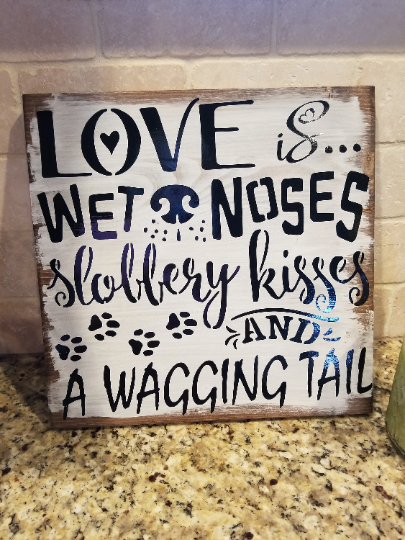 Love wet noses... Dog Sign